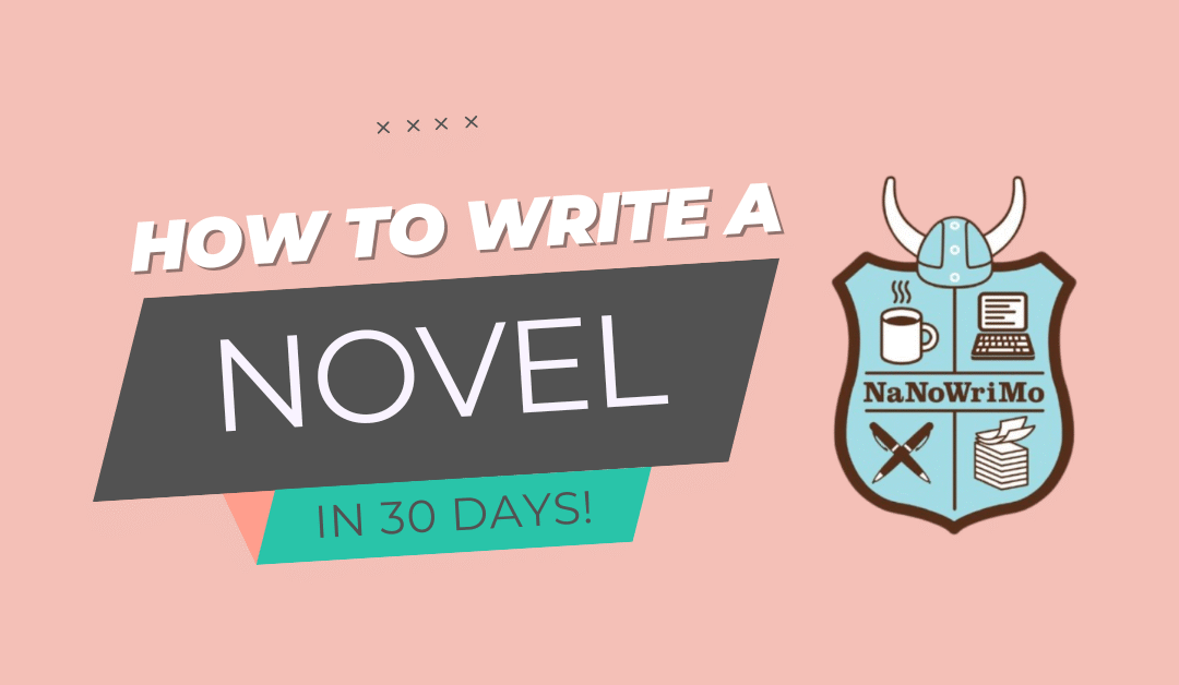 How To Write A Novel In 30 Days